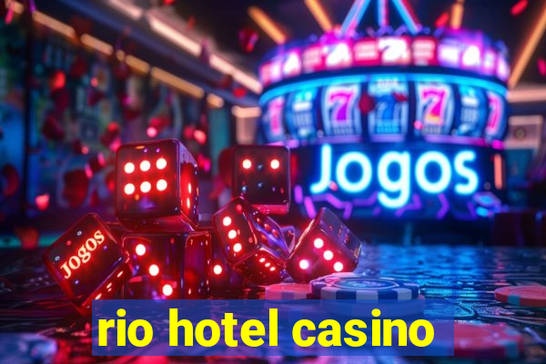 rio hotel casino