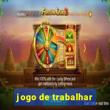 jogo de trabalhar