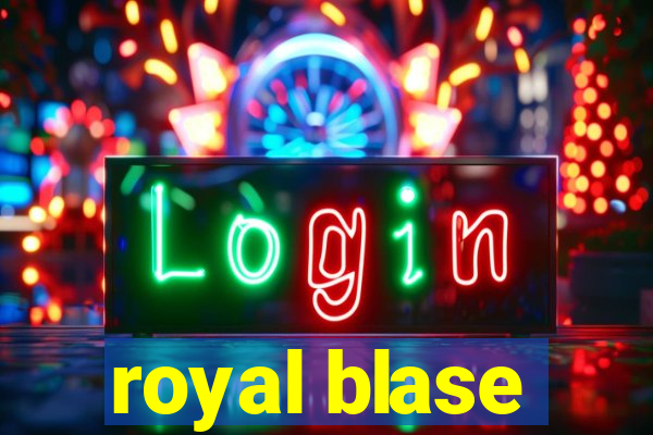 royal blase