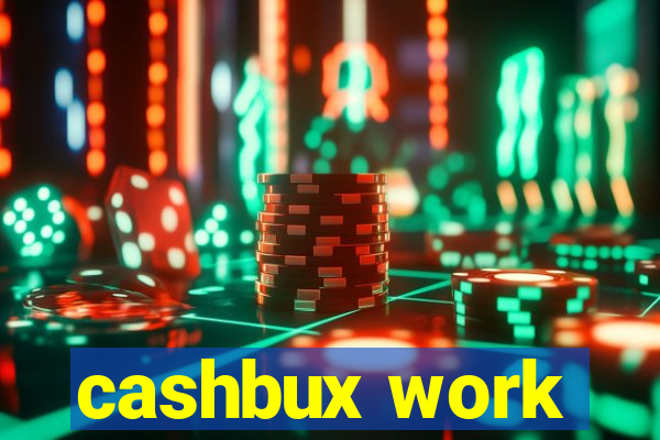 cashbux work