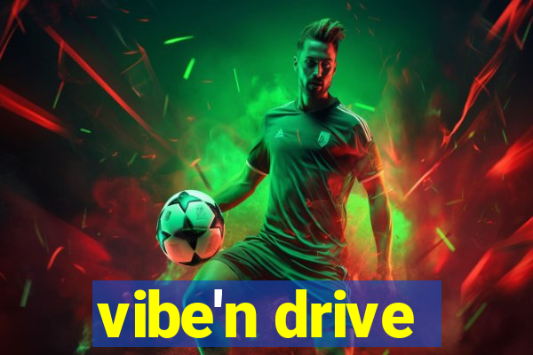 vibe'n drive