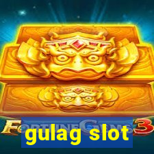 gulag slot