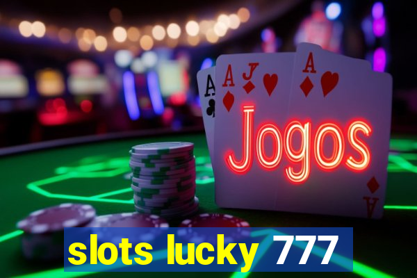 slots lucky 777