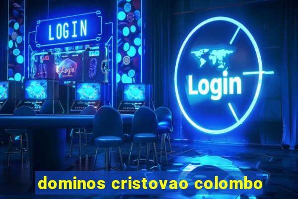 dominos cristovao colombo