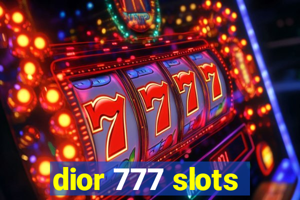 dior 777 slots