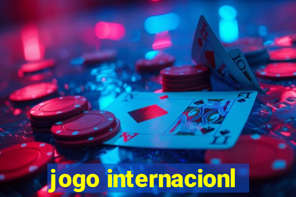 jogo internacionl