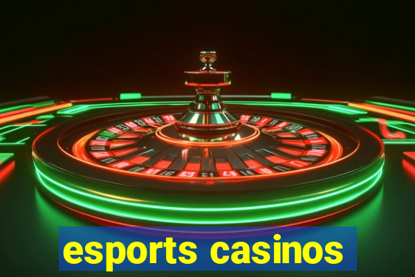 esports casinos