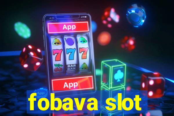 fobava slot