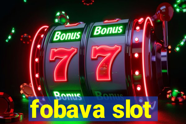 fobava slot