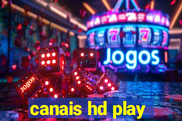 canais hd play