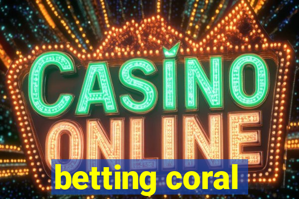 betting coral