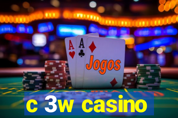 c 3w casino