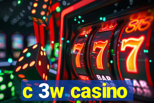 c 3w casino