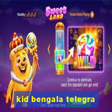 kid bengala telegra