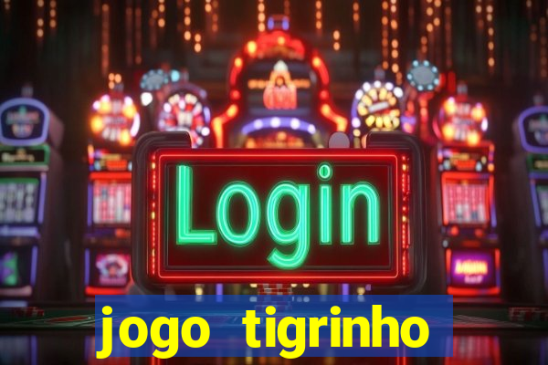 jogo tigrinho plataforma nova