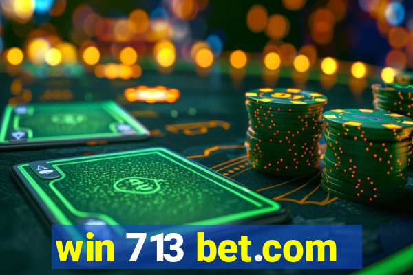 win 713 bet.com