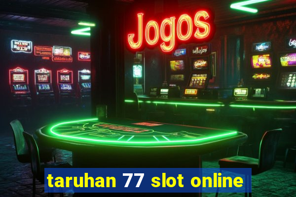 taruhan 77 slot online