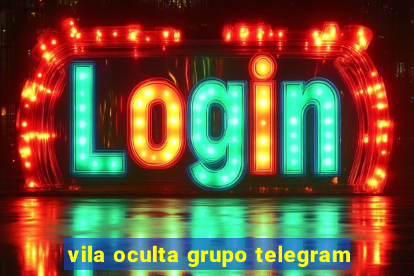 vila oculta grupo telegram