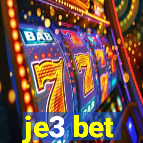 je3 bet