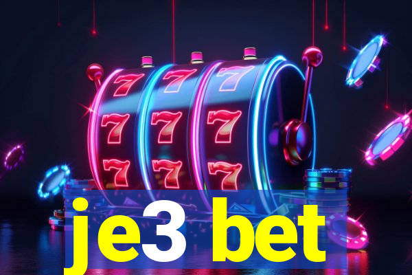 je3 bet