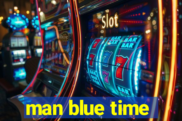 man blue time