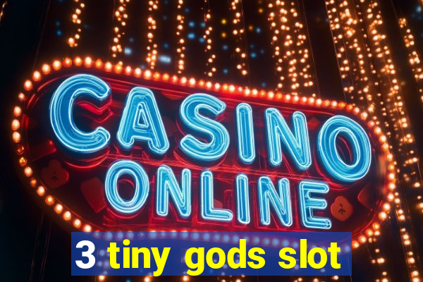 3 tiny gods slot