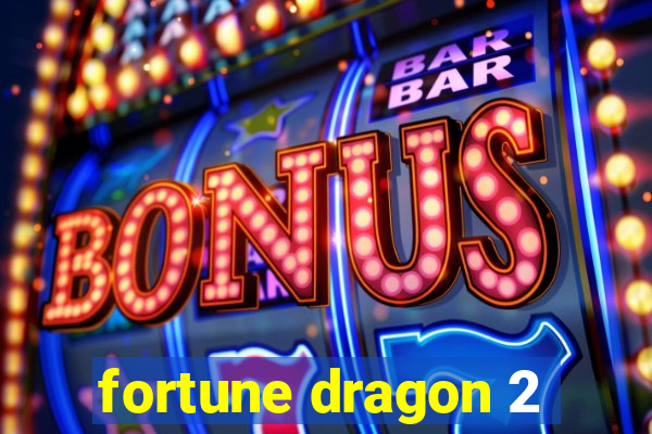 fortune dragon 2