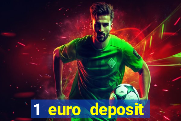 1 euro deposit casino 2019