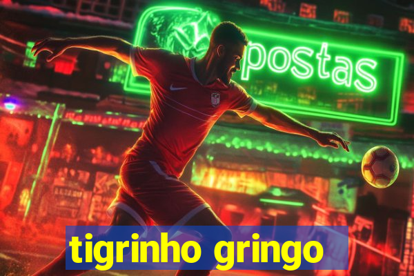 tigrinho gringo