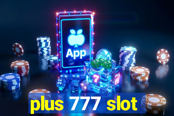 plus 777 slot