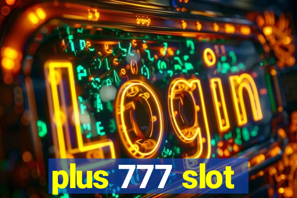 plus 777 slot