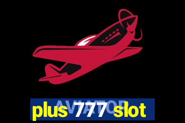 plus 777 slot