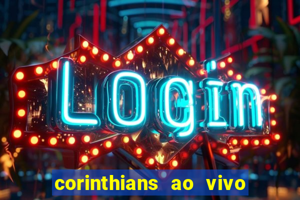 corinthians ao vivo multi multicanal