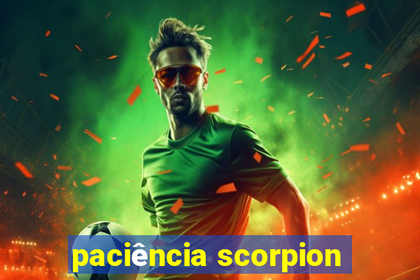 paciência scorpion