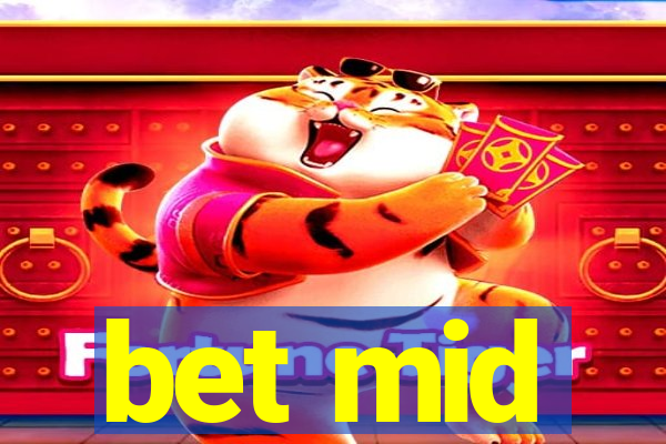 bet mid