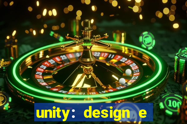 unity: design e desenvolvimento de jogos pdf