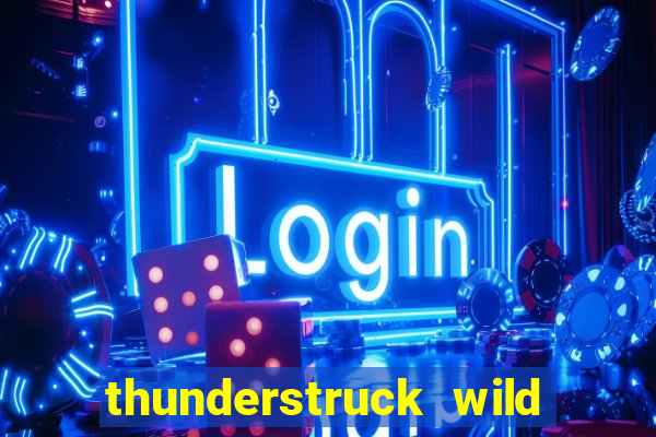 thunderstruck wild lighting slot