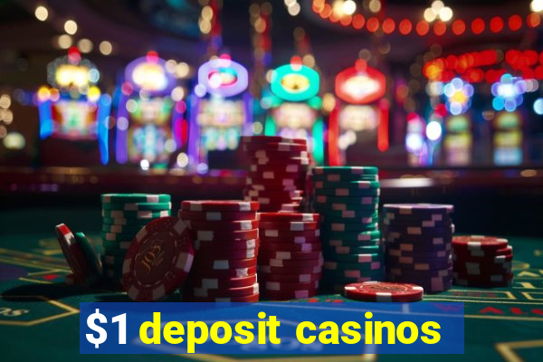 $1 deposit casinos