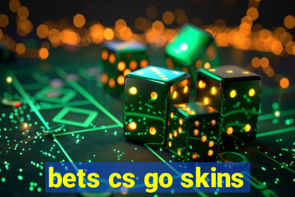 bets cs go skins