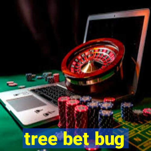 tree bet bug