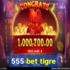 555 bet tigre