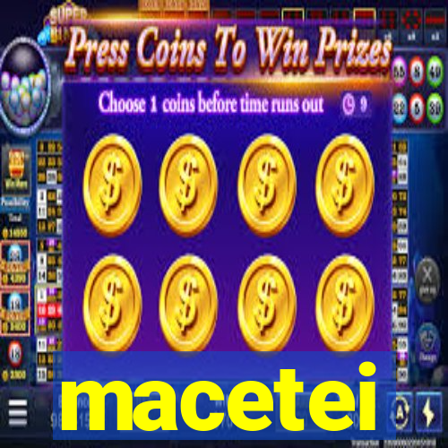 macetei