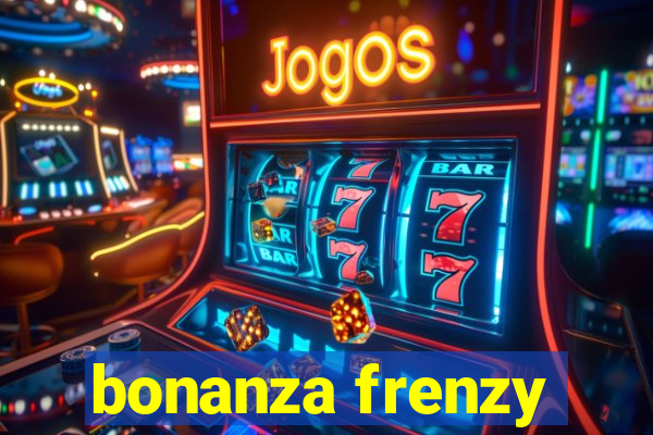 bonanza frenzy