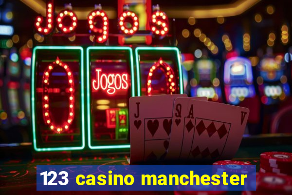 123 casino manchester