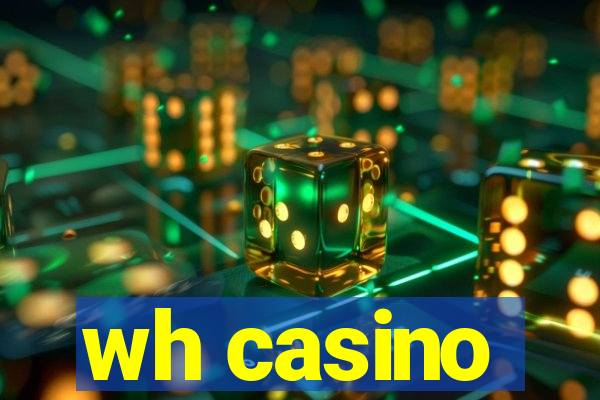 wh casino