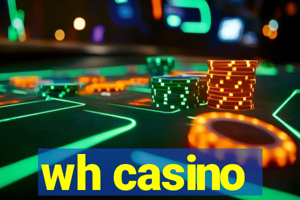 wh casino