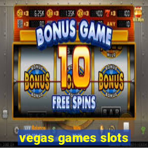 vegas games slots