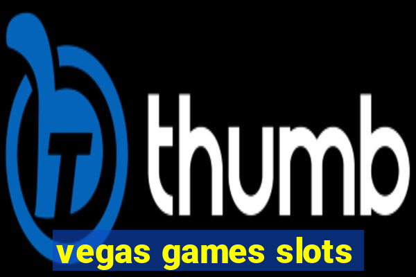 vegas games slots