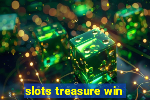 slots treasure win