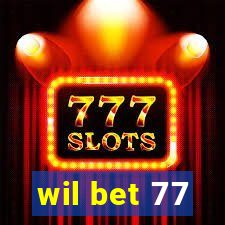 wil bet 77